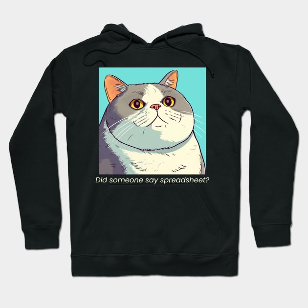 Did Someone Say Spreadsheet - Heavy Breathing - Funny Cat Nerd Hoodie by Condor Designs